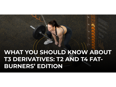 What You Should Know About T3 Derivatives: T2 and T4 Fat-Burners’ Edition